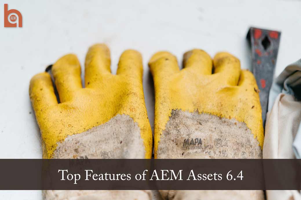 Top Features of AEM Assets 6.4